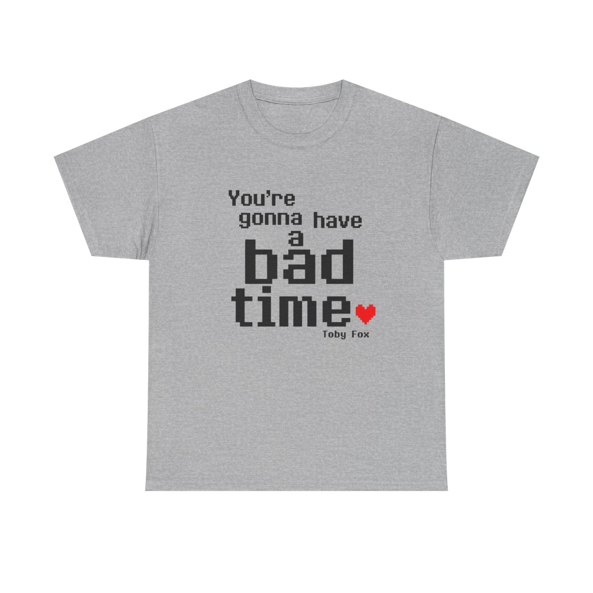 Undertale "re gonna have a bad time" Unisex Tee