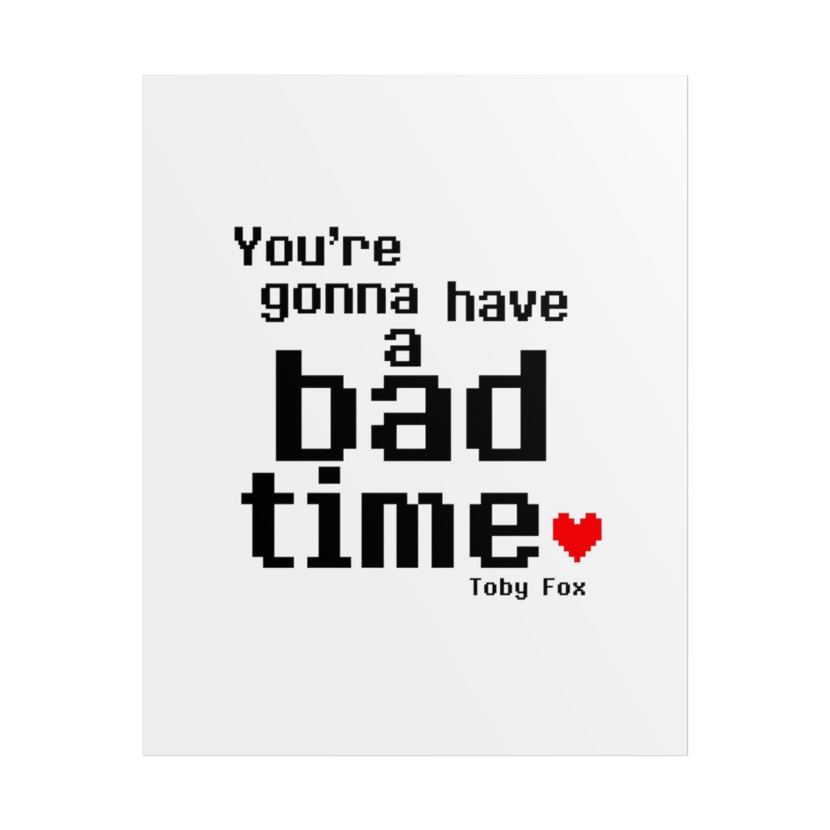 Undertale "re gonna have a bad time" Poster - Official Posters & Wall Art merchandise